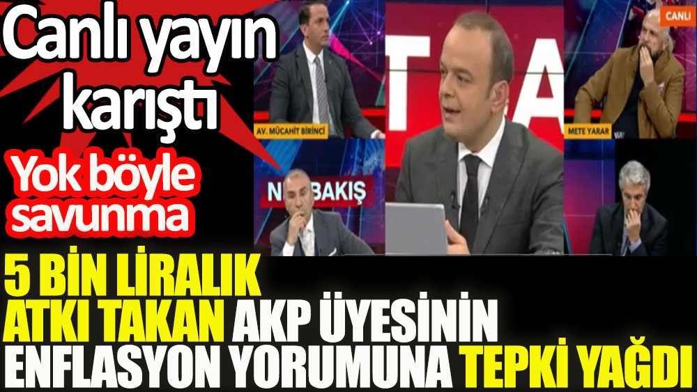 5 bin Liralık atkısıyla gündem olan AKP’li Mücahit Birinci'den tepki çeken enflasyon yorumu