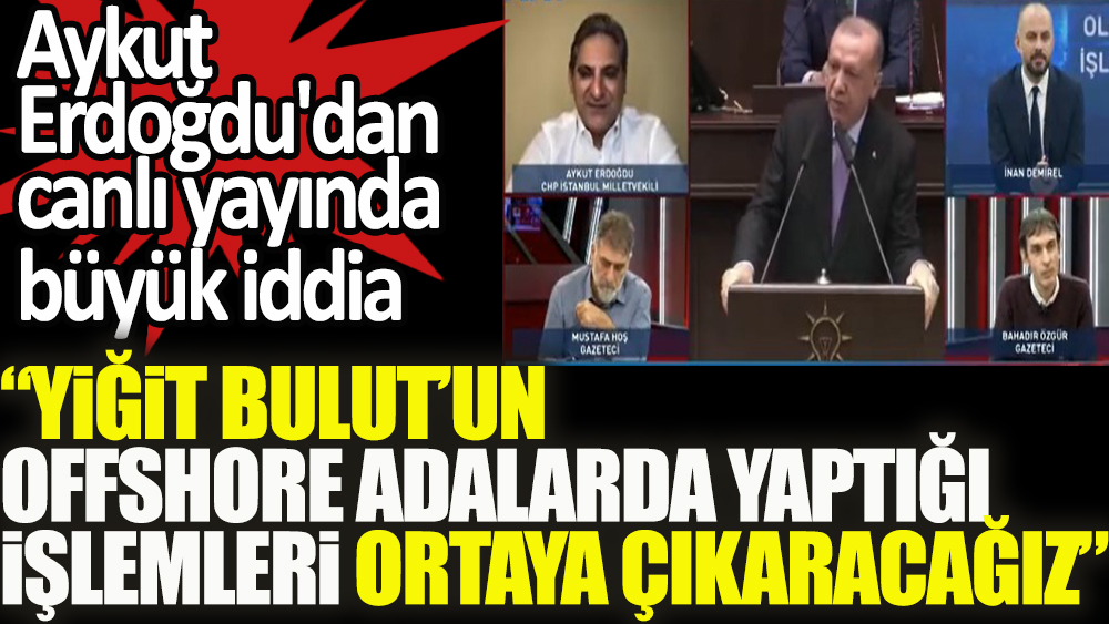 Aykut Erdoğan'dan 'Yiğit Bulut'la ilgili bomba iddia