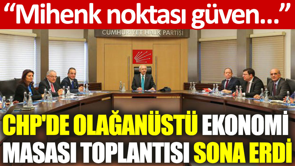 Kılıçdaroğlu: Türkiye ekonomisinin mevcut temel sorunu güven eksikliğidir