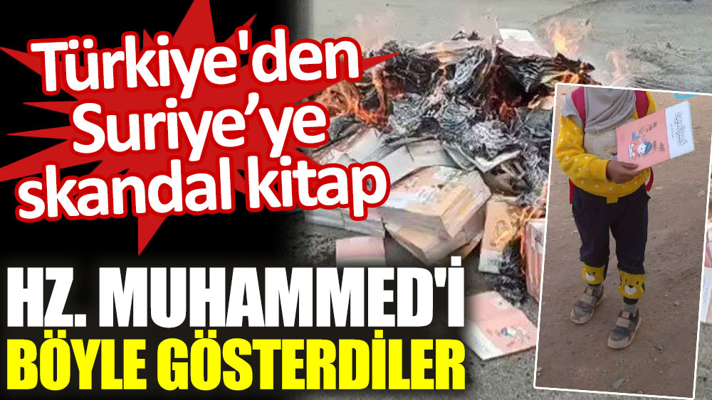 Türkiye'den Suriye’ye skandal kitap! Hz. Muhammed'i böyle gösterdiler