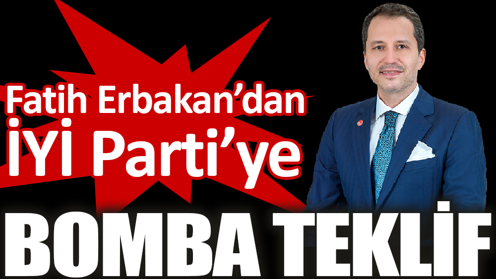 Fatih Erbakan’dan İYİ Parti’ye bomba teklif