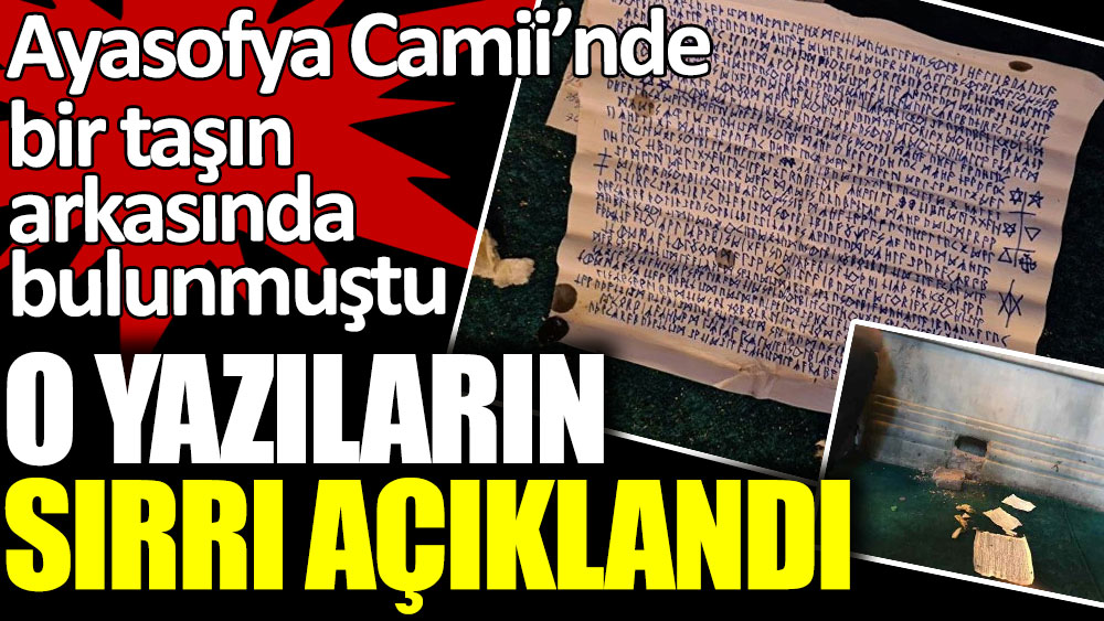 Ayasofya Camii'de bulunan yazılı kağıdın sırrı ortaya çıktı