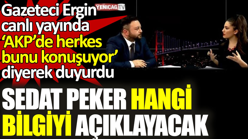 Sedat Peker hangi bilgiyi açıklayacak. AKP’de herkes bunu konuşuyor