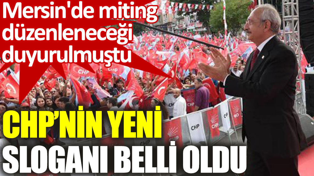 CHP mitinginin sloganı belli oldu: Milletin sesi Kılıçdaroğlu