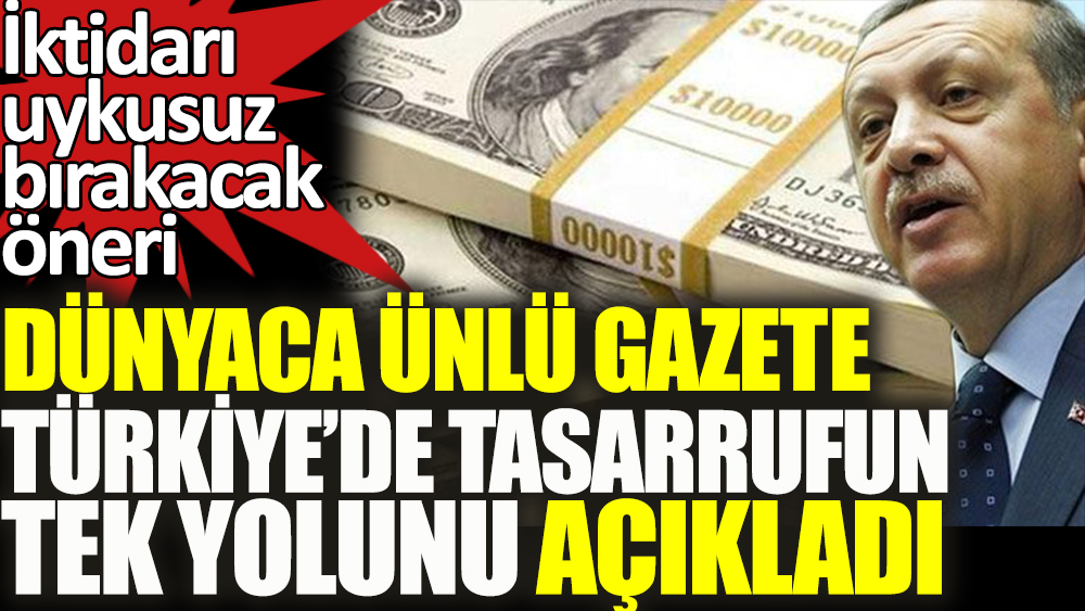 Dünyaca ünlü ekonomi gazetesi Türkiye'de tasarrufları korumanın tek yolunu açıkladı