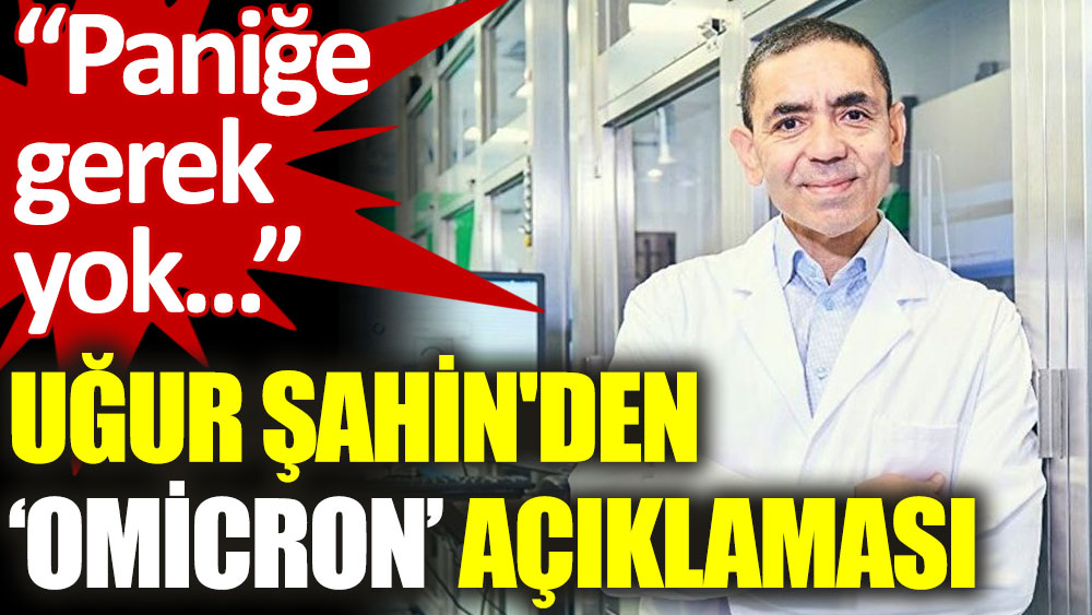 BioNTech'in ortağı Prof. Dr. Uğur Şahin'den yeni varyant açıklaması
