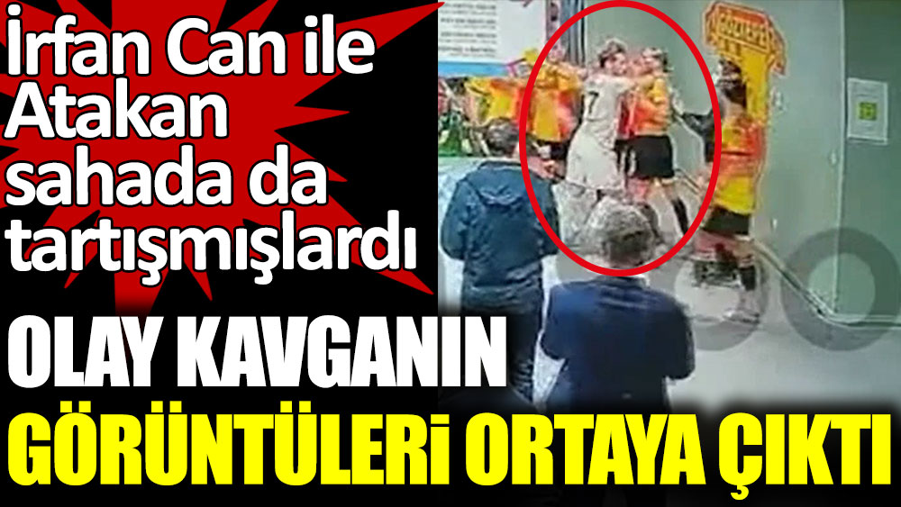 İrfan Can Kahveci'nin Atakan Çankaya'ya saldırdığı görüntüler ortaya çıktı
