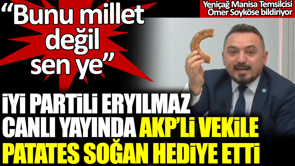 İYİ Partili Eryılmaz canlı yayında AKP'li vekil Uğur Aydemir'e patates, soğan hediye etti