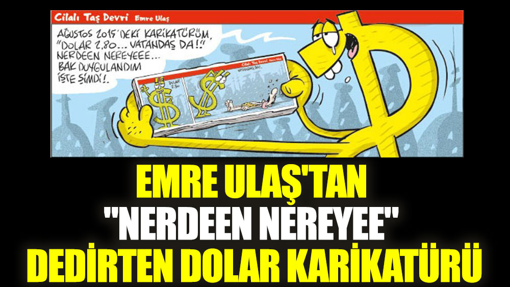 Emre Ulaş'tan "nerdeen nereyee" dedirten dolar karikatürü