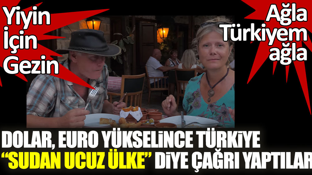 İngiliz çift Mick ile Trudie Dolar ve Euro yükselince Türkiye sudan ucuz ülke diye çağrı yaptılar! Ağla Türkiyem ağla