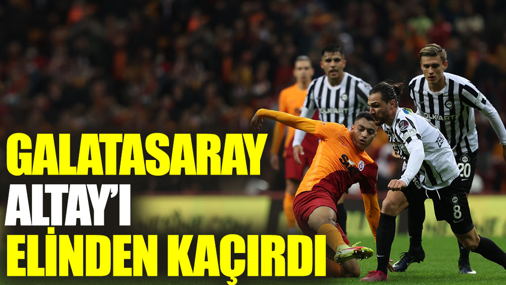 Galatasaray Altay’ı elinden kaçırdı