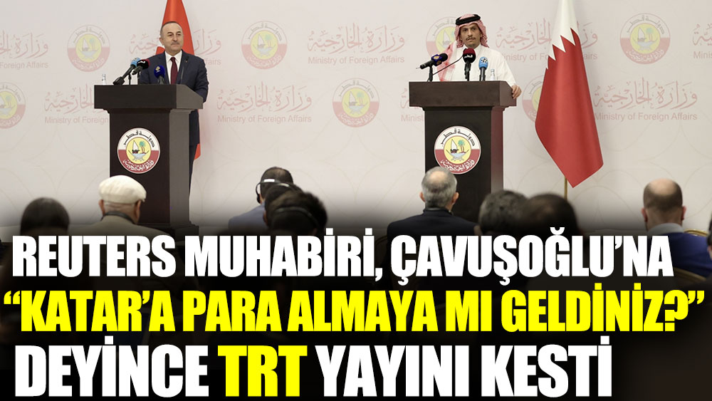 TRT’ye yayını kestiren soru. Çavuşoğlu’nun Katar’daki basın toplantısında apar topar canlı yayından çıktılar