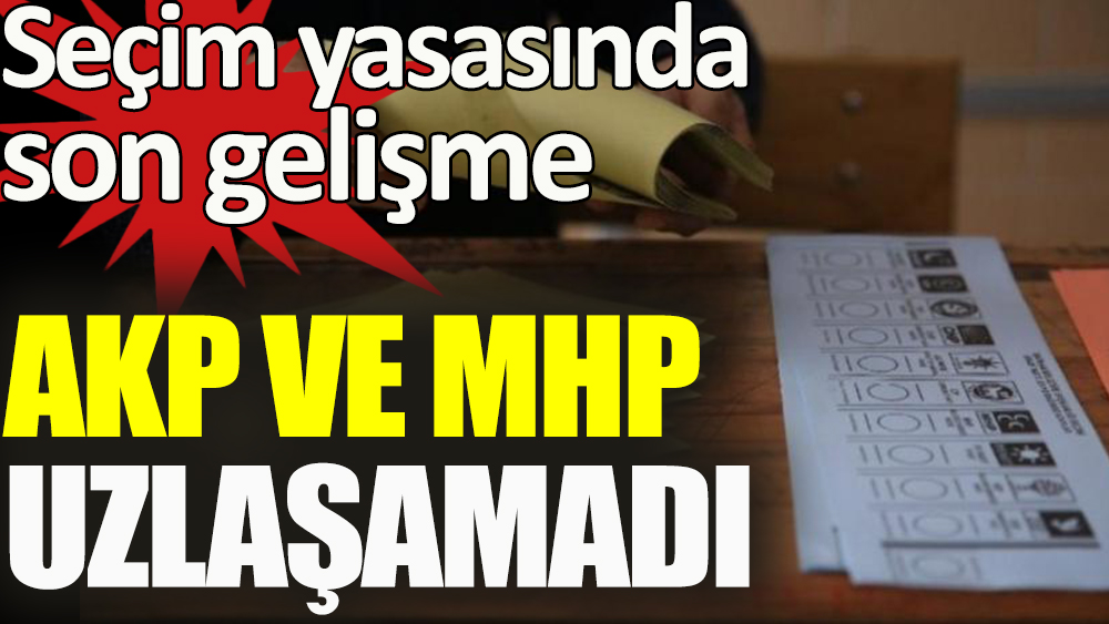 Kritik yasa değişiyor: AKP ile MHP uzlaşmaya varamadı