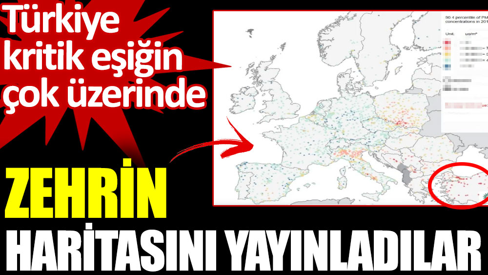 Zehrin haritasını yayınladılar. Türkiye kritik eşiğin çok üzerinde