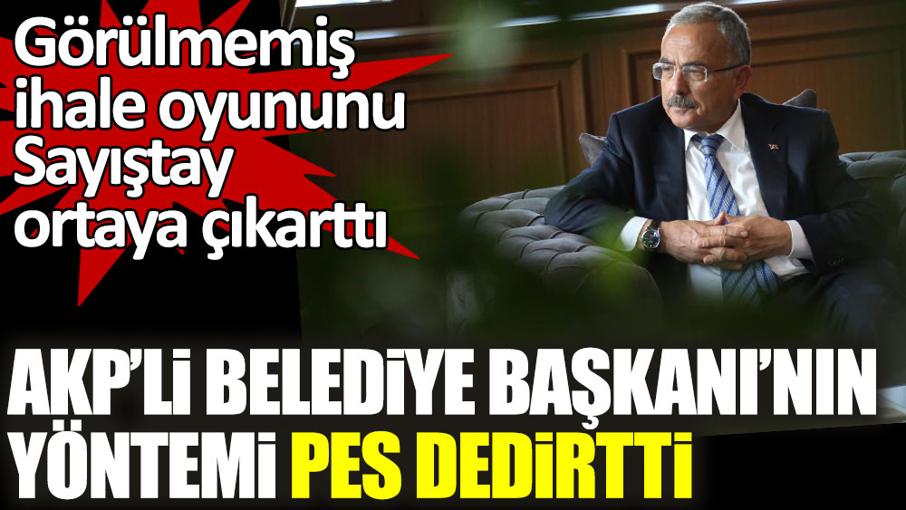 Görülmemiş ihale oyununu Sayıştay ortaya çıkarttı! Ordu Büyükşehir Belediye Başkanı Hilmi Güler'in yöntemi pes dedirtti