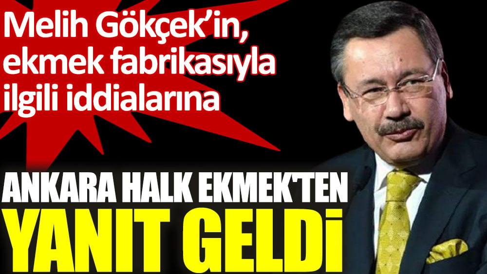 Ankara Halk Ekmek'ten Melih Gökçek'in iddialarına yanıt