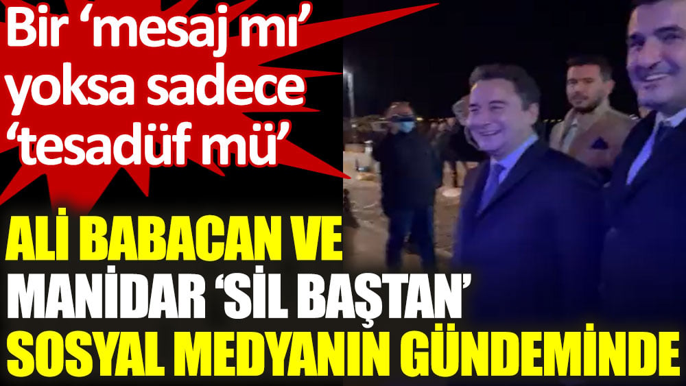 Ali Babacan ve manidar "Sil Baştan" sosyal medyanın gündeminde