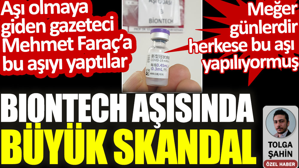 Mehmet Faraç'a bu aşıyı yaptılar. Biontech aşısında büyük skandal. Meğer günlerdir herkese üzeri Çince yazılı aşı yapılıyormuş