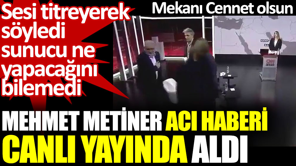 Mehmet Metiner acı haberi canlı yayında aldı
