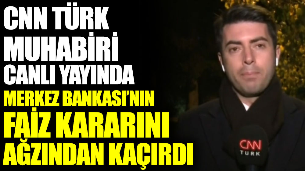 CNN Türk muhabiri canlı yayında Merkez Bankası'nın faiz kararını ağzından kaçırdı