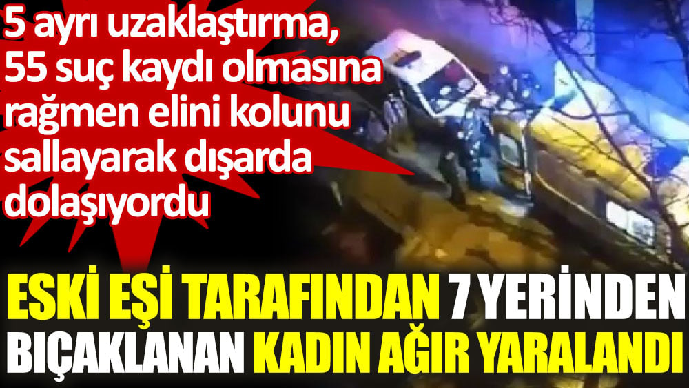 Ankara'da eski eşi tarafından bıçaklanan kadın ağır yaralandı