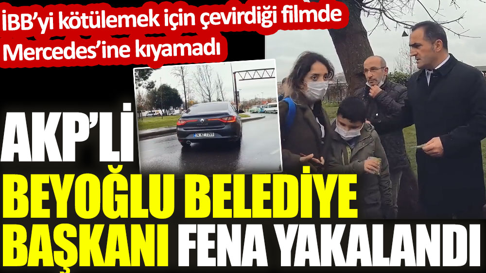 AKP’li Beyoğlu Belediye Başkanı Haydar Ali Yıldız fena yakalandı. İBB’yi kötülemek için çevirdiği filmde Mercedes’ine kıyamadı