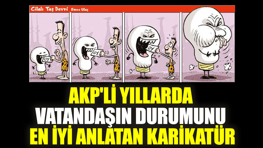 AKP'li yıllarda vatandaşın durumunu en iyi anlatan karikatür