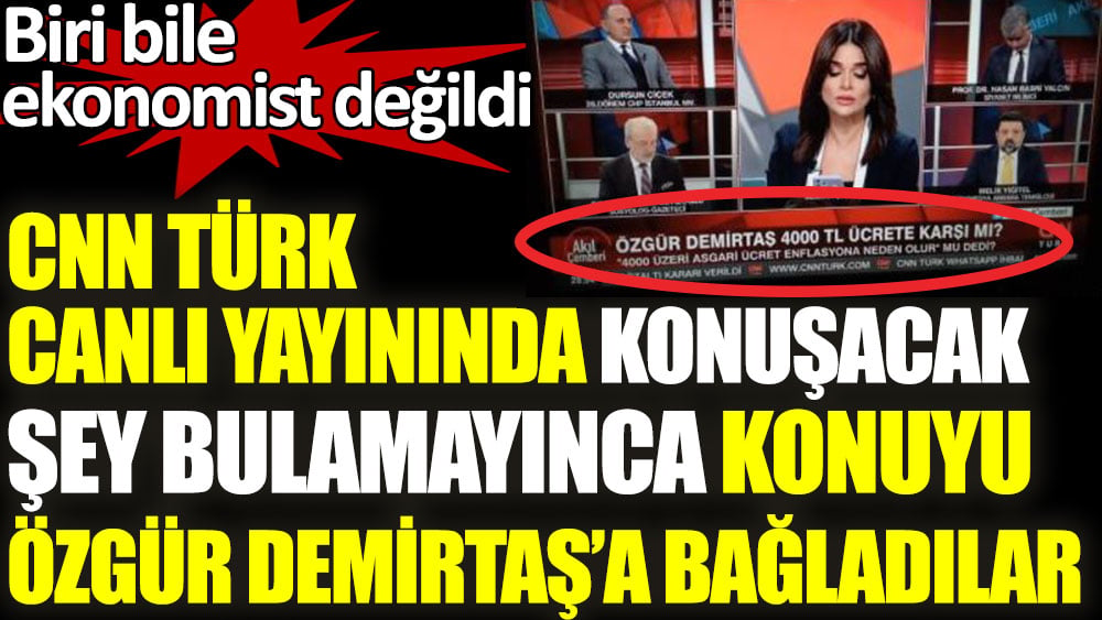 CNN Türk canlı yayınında konuşacak şey bulamayınca konuyu Özgür Demirtaş'a bağladılar