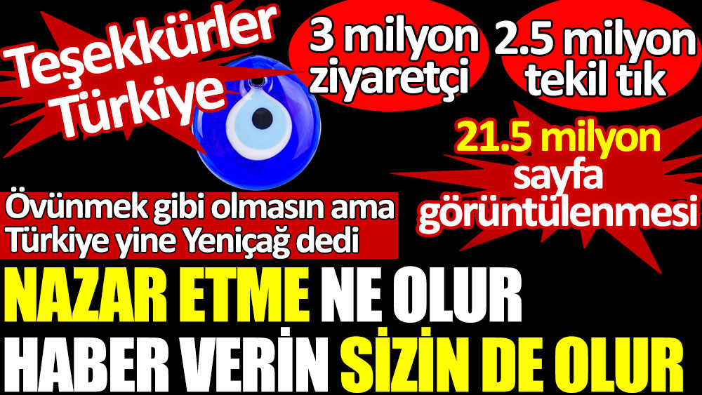 Teşekkürler Türkiye. 2.5 milyon vatandaş yine Yeniçağ dedi