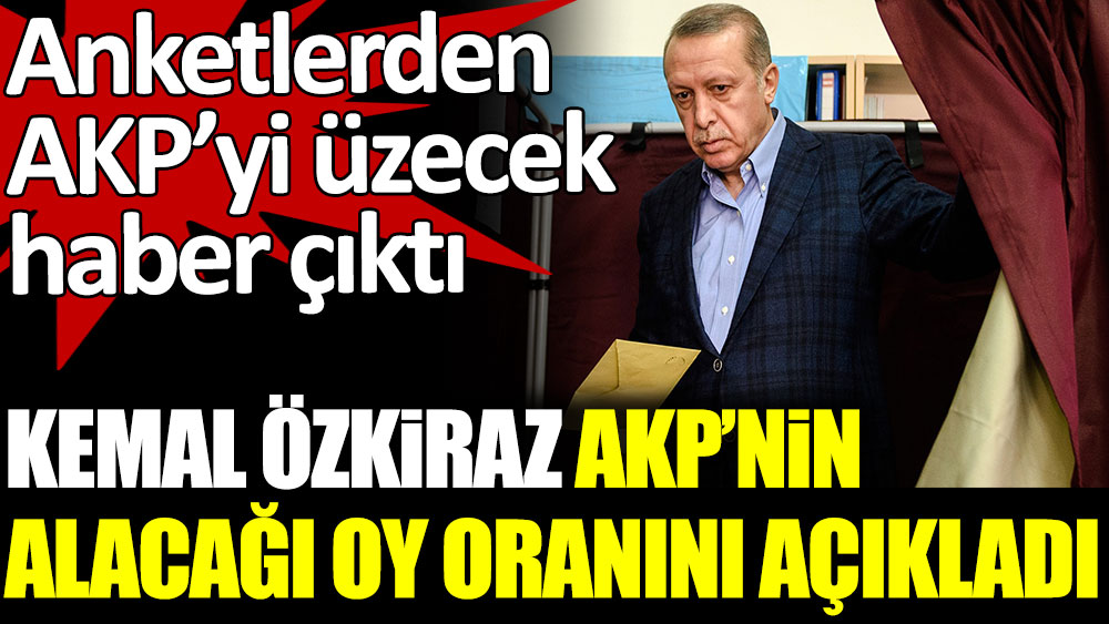 Anketlerden AKP'yi üzecek haber çıktı. Kemal Özkiraz, AKP'nin alacağı oy oranını açıkladı