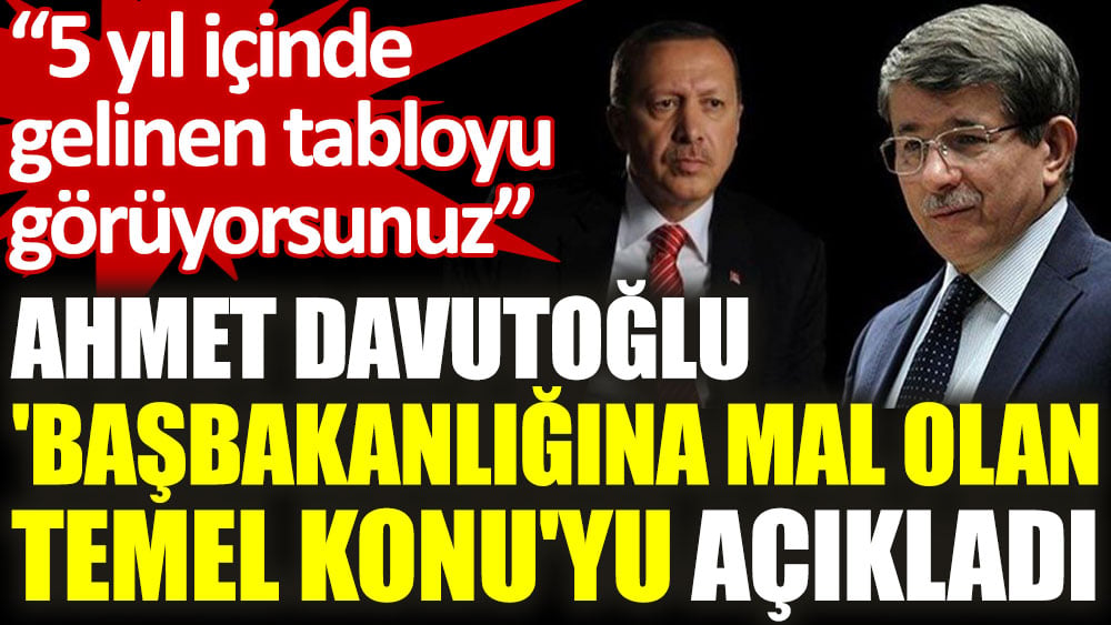 Ahmet Davutoğlu: Yolsuzluklarla mücadele başbakanlığıma mal oldu