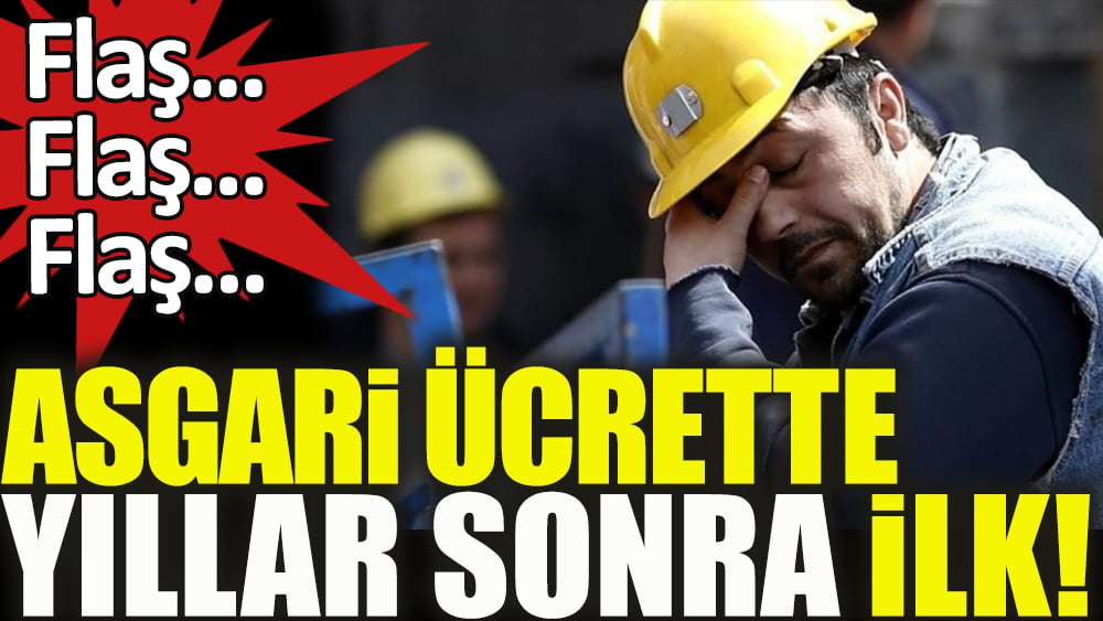 Asgari ücrette yıllar sonra ilk!