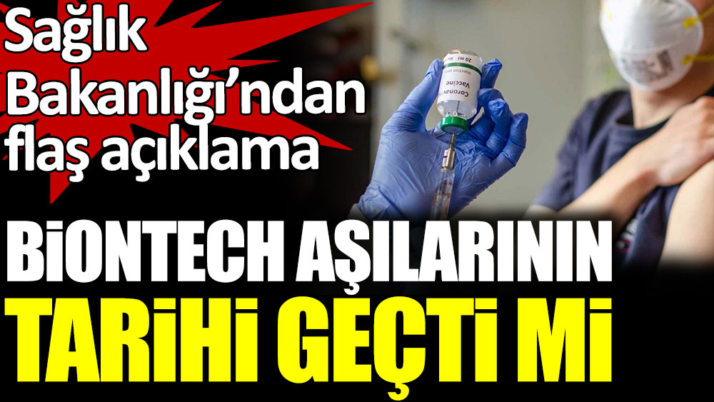 Sağlık Bakanlığı'ndan 'tarihi geçmiş aşı' iddialarına yanıt. BioNTech aşılarının tarihi geçti mi?