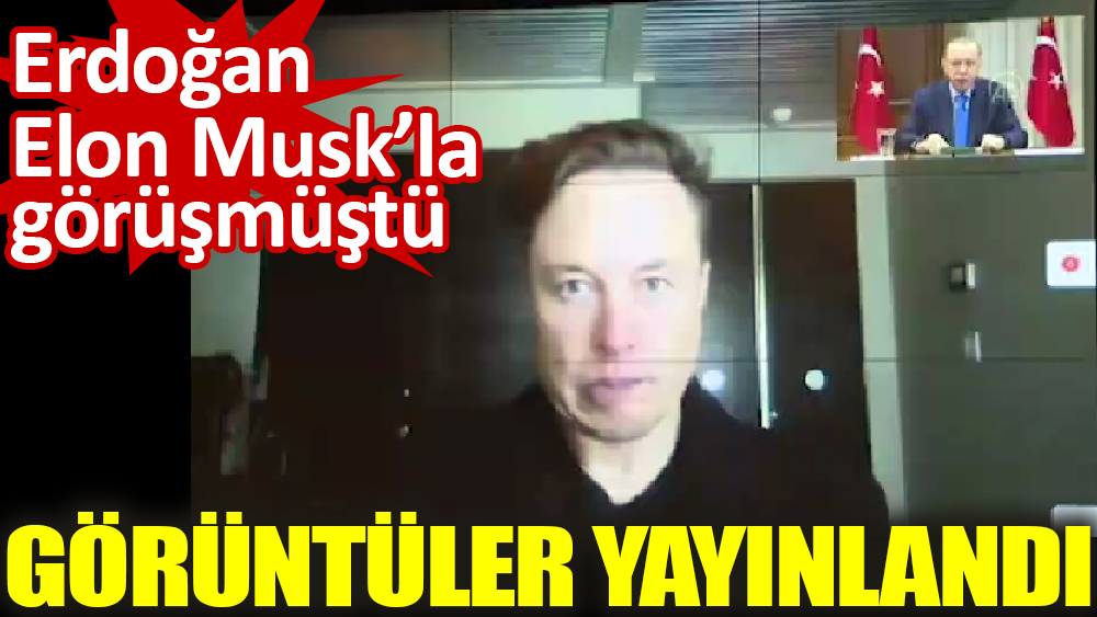 Cumhurbaşkanı Erdoğan, Elon Musk görüşmesinin kayıtları yayınlandı