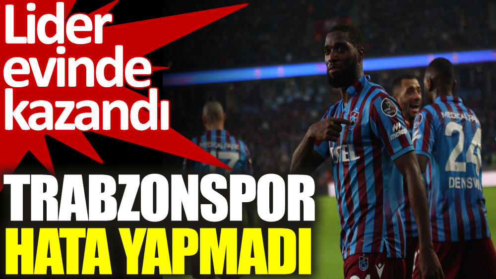 Trabzonspor hata yapmadı. Lider evinde rahat kazandı