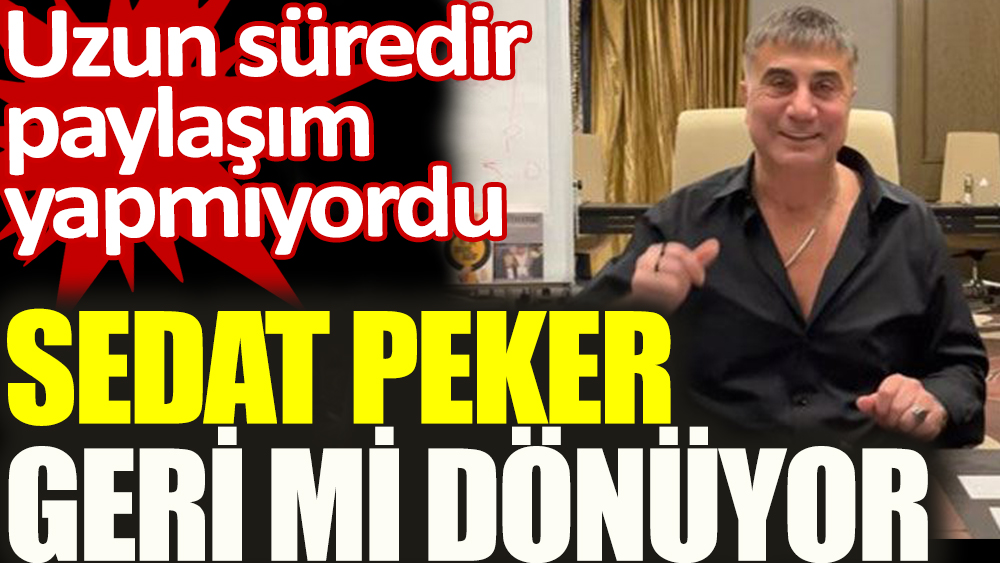 Uzun süredir paylaşım yapmıyordu | Sedat Peker geri mi dönüyor?