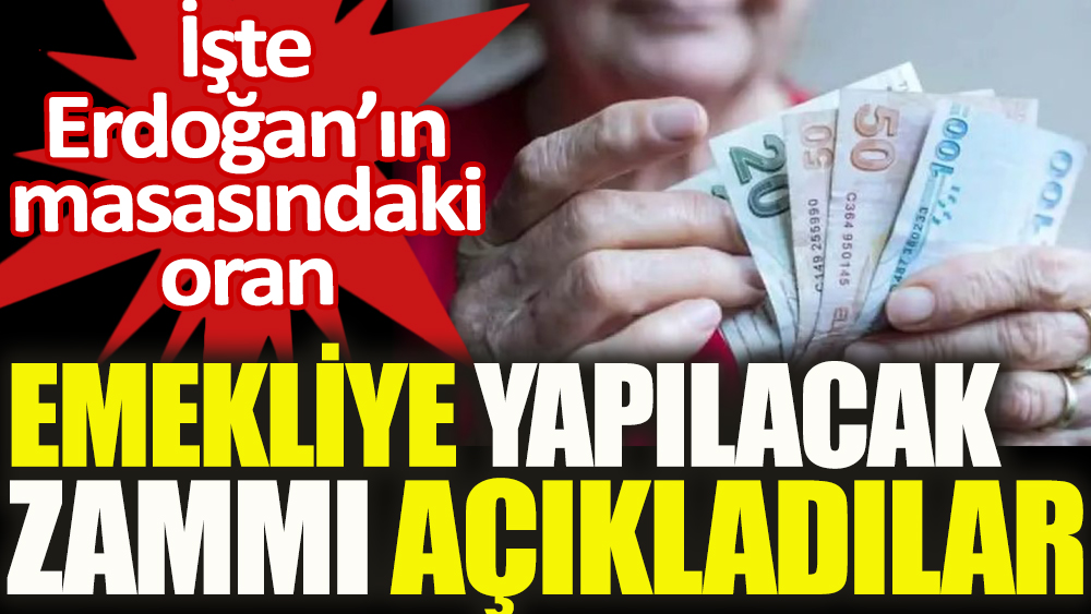 Emekliye yapılacak zammı açıkladılar: İşte Erdoğan'ın masasındaki oran!