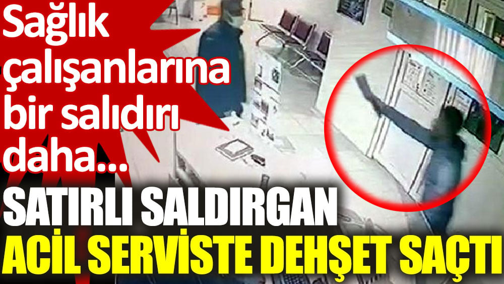 Hastanede satırlı saldırı