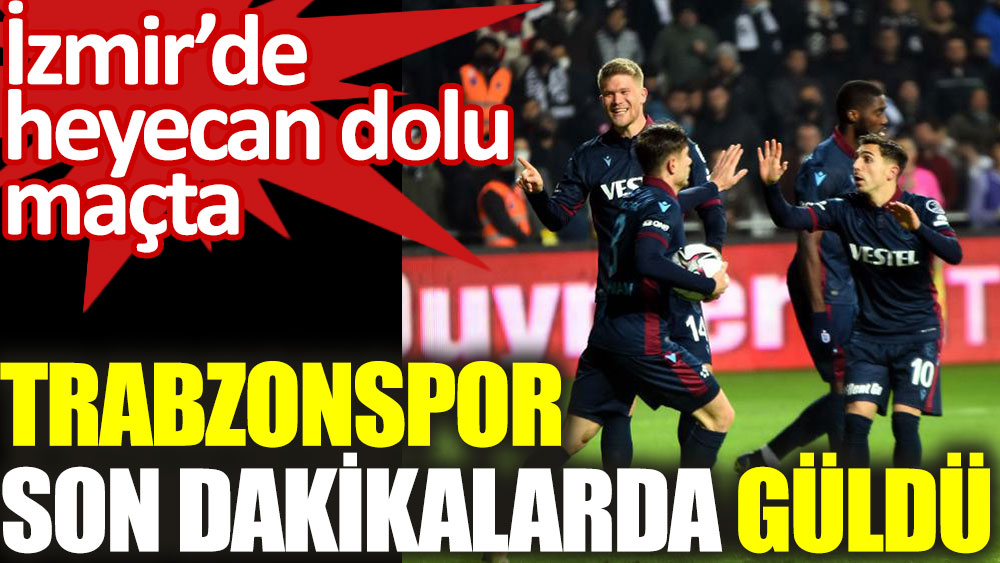 İzmir'de nefes kesen maçta Trabzonspor, Altay'ı son dakikalarda gelen golle 2-1 mağlup etti
