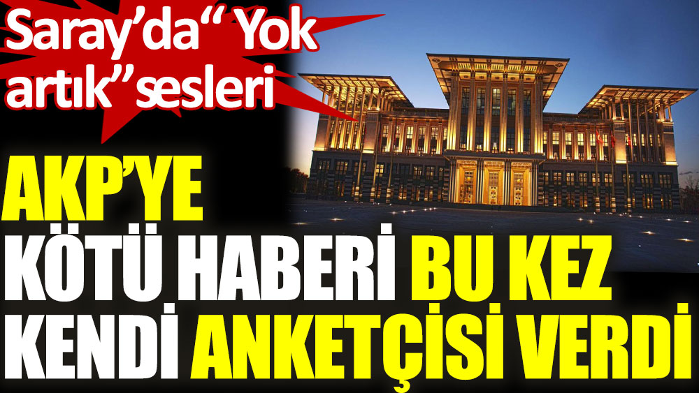 AKP'ye kötü haberi bu kez kendi anketçisi ORC verdi. Saray’da yok artık sesleri