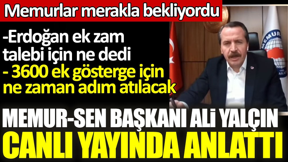 3600 ek gösterge ve ek zam talebiyle ilgili yeni gelişme! Memur Sen Başkanı Ali Yalçın Erdoğan ile yaptığı kritik görüşmeyi anlattı