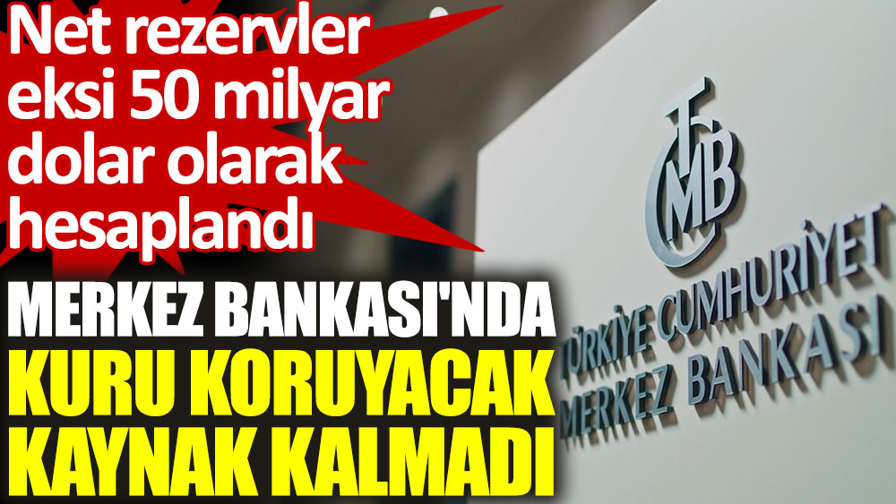 CHP Raporu: Merkez Bankası'nın net rezervleri eksi 50 milyar dolar