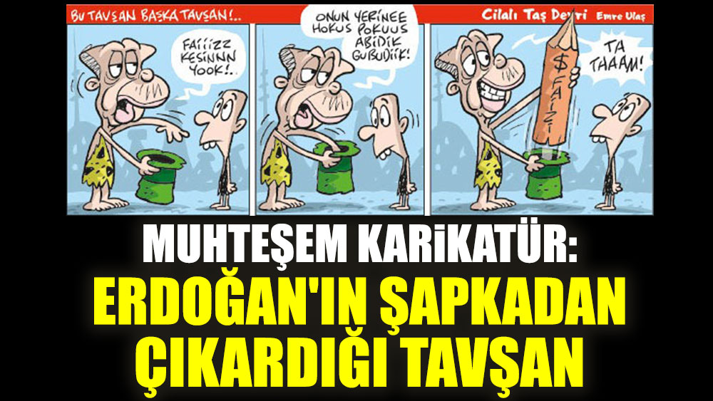 Muhteşem karikatür: Erdoğan'ın şapkadan çıkardığı tavşan