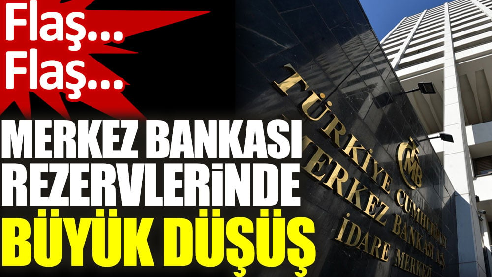 Merkez Bankası rezervlerinde büyük düşüş