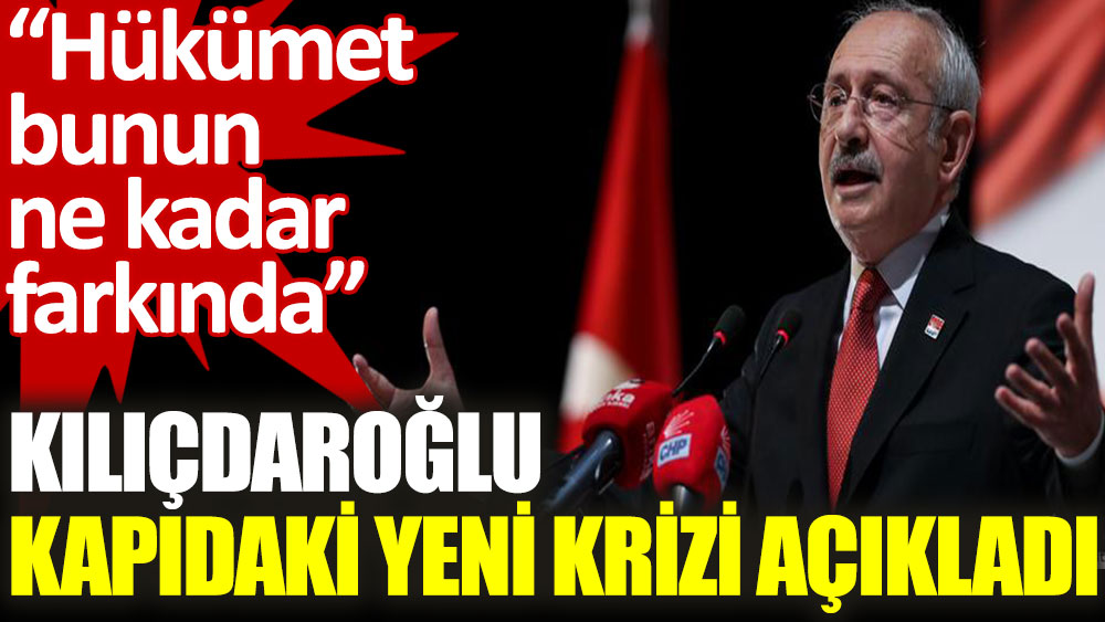Kılıçdaroğlu: Önümüzdeki yaz hep birlikte gıda krizi yaşayacağız