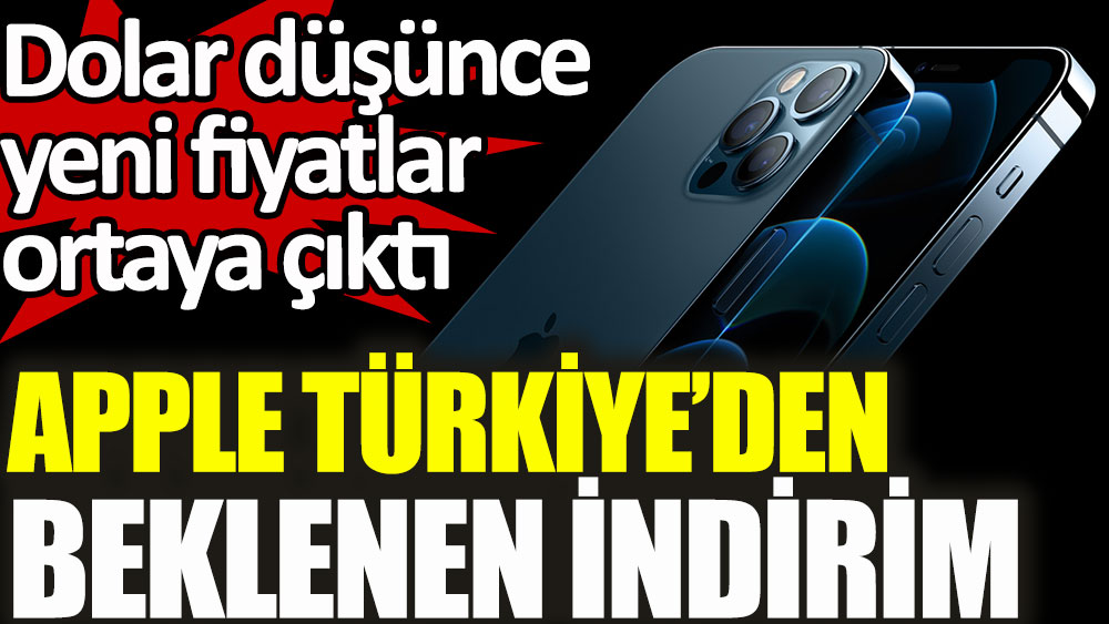 Apple Türkiye'den beklenen indirim! Dolar düşünce yeni fiyatlar ortaya çıktı