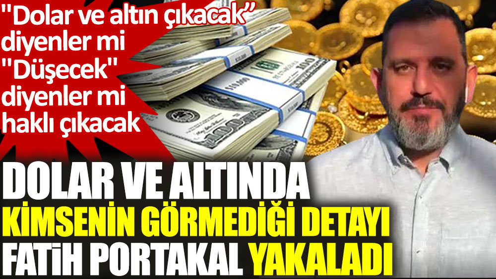 Dolar ve Altında kimsenin görmediği detayı Fatih Portakal yakaladı