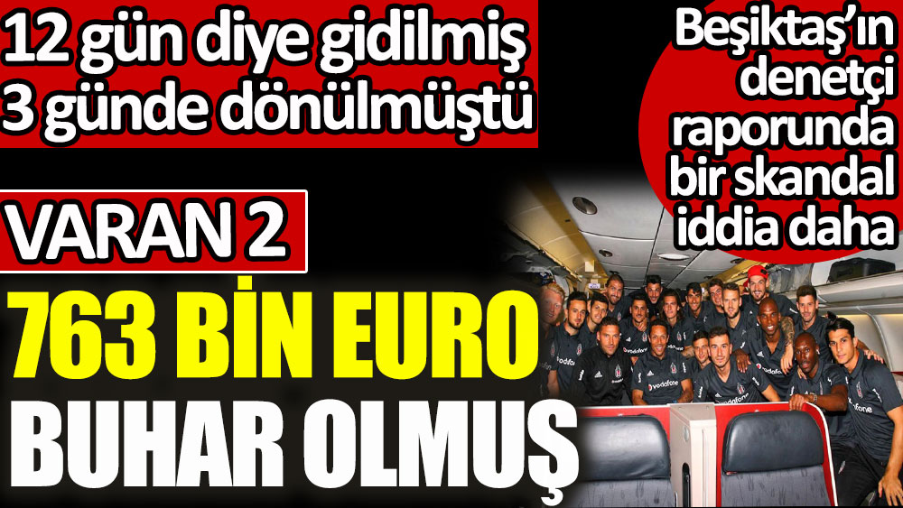 Beşiktaş’ın KPMG raporunda bir skandal iddia daha! 763 bin Euro buhar olmuş