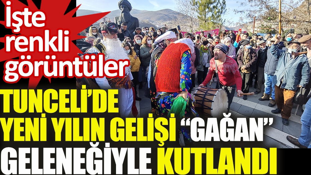 Tunceli'de yeni yılın gelişi ‘Gağan’ geleneğiyle kutlandı