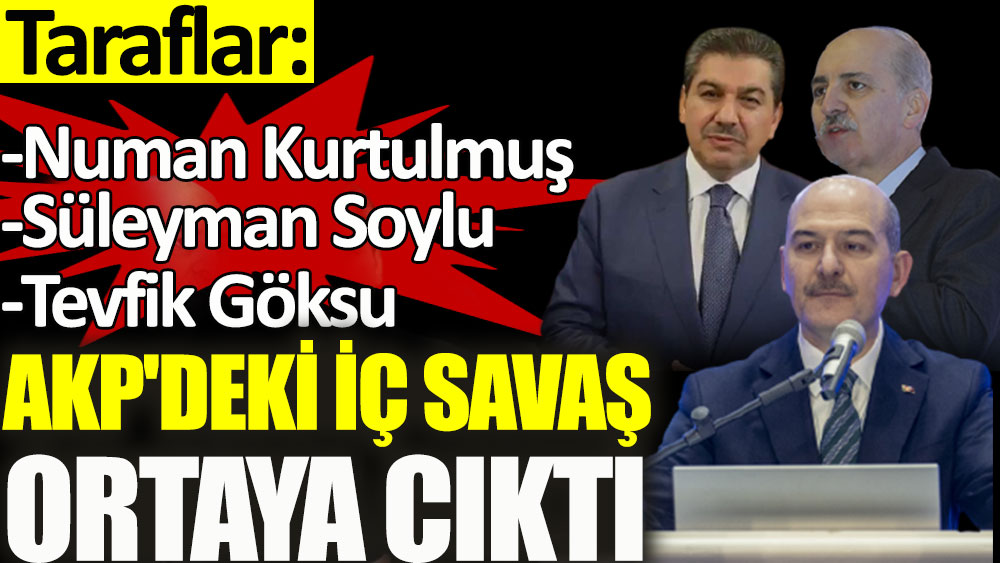 AKP'de iç savaş ortaya çıktı! Taraflar: Kurtulmuş, Soylu ve Tevfik Göksu